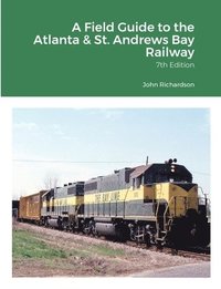 bokomslag Field Guide to the Atlanta & St. Andrews Bay Railway