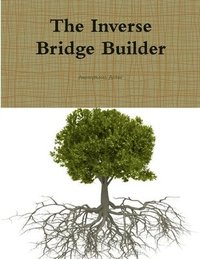 bokomslag The Inverse Bridge Builder
