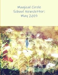 bokomslag The Magical Circle School Newsletter