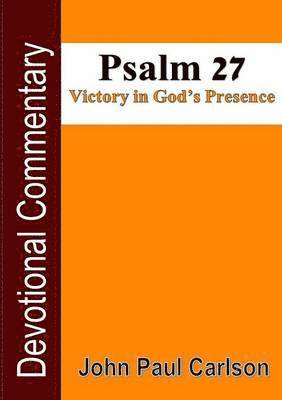 Psalm 27, Victory in God's Presence 1