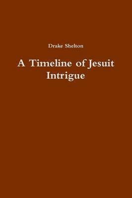 bokomslag A Timeline of Jesuit Intrigue