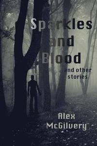 bokomslag Sparkles and Blood and Other Stories