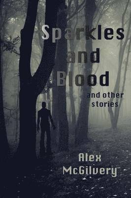 Sparkles and Blood and Other Stories 1