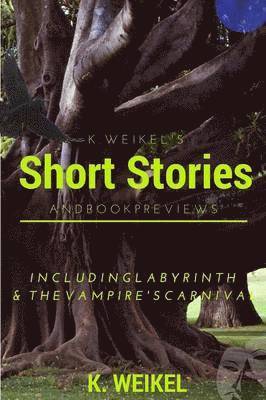 K. Weikel's Short Stories & Book Previews