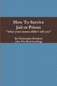 bokomslag How To Survive Jail or Prison