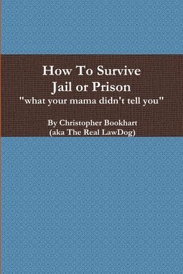 How To Survive Jail or Prison 1