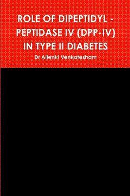 Role of Dipeptidyl - Peptidase IV (Dpp-IV) in Type II Diabetes 1