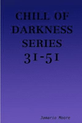 chill of darkness series 31-51 1