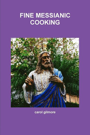 bokomslag Fine Messianic Cooking