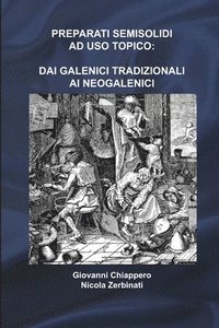 bokomslag Preparati Semisolidi Ad USO Topico: Dai Galenici Tradizionali Ai Neogalenici