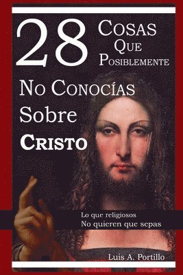 bokomslag 28 Cosas Que Posiblemente No Conocias Sobre Cristo