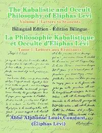 bokomslag The Kabalistic and Occult Philosophy of Eliphas Levi - Volume 1: Letters to Students