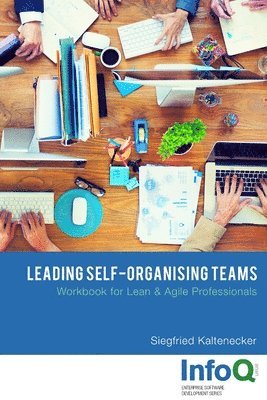 Siegfried Kaltenecker - Leading Self-Organising Teams, Häftad
