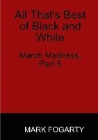 Mark Fogarty - All That's Best of Black and White, Häftad