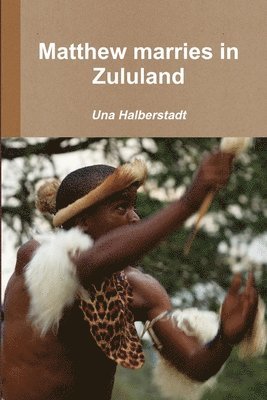 Matthew marries in Zululand