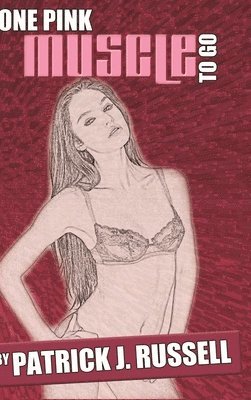 Patrick Russell - One Pink Muscle to Go, Inbunden