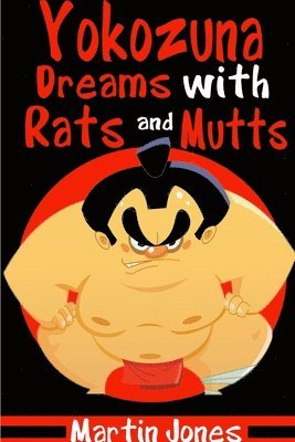 bokomslag Yokozuna Dreams with Rats and Mutts