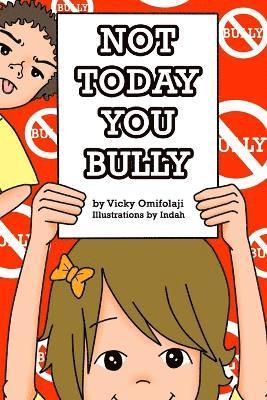 Not Today You Bully (Paperback) 1