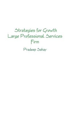 bokomslag Strategies for Growth - A Large Professional Services Firm