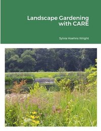 bokomslag Landscape Gardening with Care
