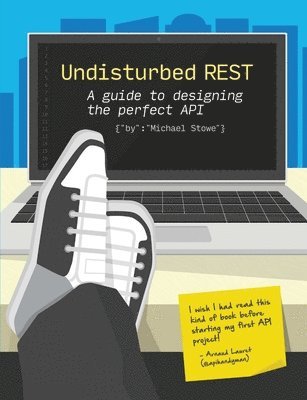 Undisturbed Rest: a Guide to Designing the Perfect API 1
