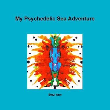 bokomslag My Psychedelic Sea Adventure