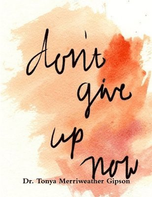 bokomslag Don't Give Up You Can Make It