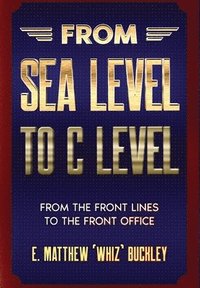 bokomslag From Sea Level to C Level - Hardcover Edition