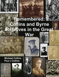 bokomslag Remembered: Collins and Byrne Relatives in the Great War