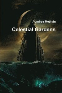 bokomslag Celestial Gardens