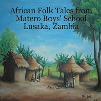 bokomslag African Folk Tales from Matero Boys' School Lusaka, Zambia