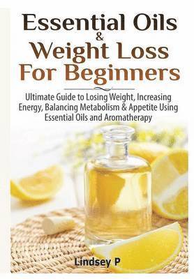 Essential Oils & Weight Loss for Beginners 1