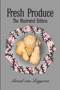 bokomslag Fresh Produce: the Illustrated Edition