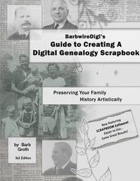 bokomslag BarbwireDigi's Guide to Creating A Digital Genealogy Scrapbook - 3rd Edition