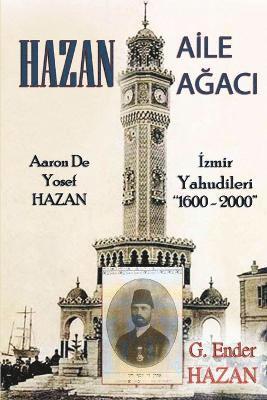 Hazan Aile Agaci: &quot;Aaron De Yosef Hazan - Izmir Yahudileri (1600 - 2000)&quot; 1