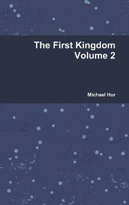 Michael Hur - First Kingdom Volume 2, Inbunden