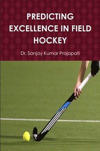 bokomslag Predicting Excellence in Field Hockey