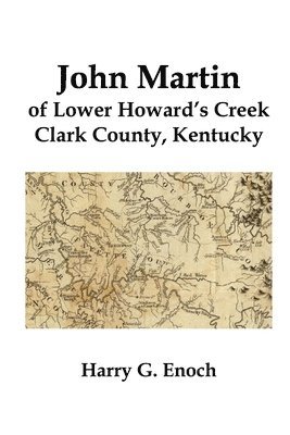 bokomslag John Martin of Lower Howard's Creek, Clark County, Kentucky