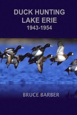 Duck Hunting Lake Erie 1945-1954 1