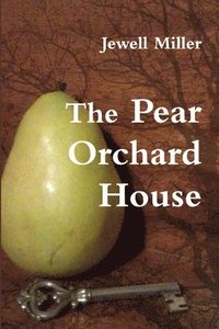 bokomslag The Pear Orchard House