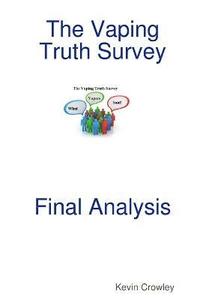 bokomslag The Vaping Truth Survey Final Analysis
