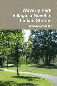 bokomslag Waverly Park Village, a Novel in Linked Stories