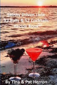 bokomslag Skinny Driven Livin 52 Balls & 52 Cocktails Recipe Book