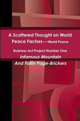 bokomslag A Scattered Thought on World Peace Factors: World Peace Business Act Project Number One