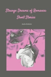 bokomslag Strange Dreams of Romance: Short Stories