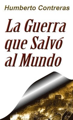 Humberto Contreras - Guerra Que Salvo Al Mundo, Häftad
