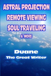 bokomslag Astral Projection Remote Viewing Soul Traveling & More