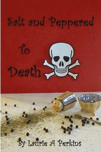 bokomslag Salt and Peppered to Death
