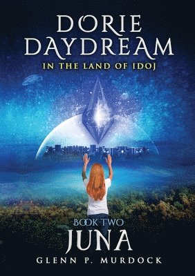 bokomslag Dorie Daydream in the Land of Idoj - Book Two: Juna