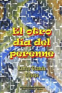bokomslag El Otro Dia Del Perenne